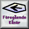 F�reg�ende K�s�r