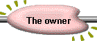 The owner