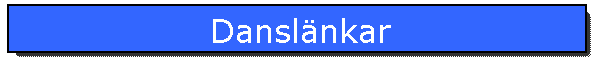 Dansl�nkar
