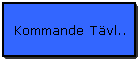 Kommande T�vl..
