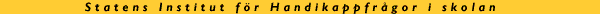 Statens Institut f�r handikappfr�gor i skolan